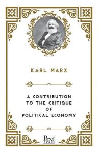A Contribution to the Critique of  Political Economy