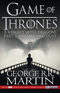 A Dance with Dragons: Part 1 Dreams and Dust (A Song of Ice and Fire Book 5)