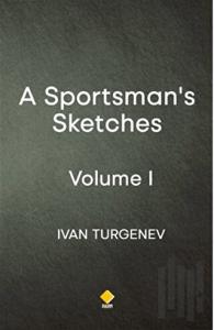 A Sportsman's Sketches - Volume 1