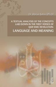 A Textual Analysis Of The Concepts Laid Down In The First Verses Of Qur’anic Revelation