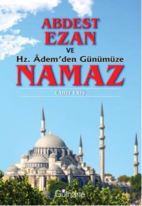 Abdest  Ezan ve Hz. Adem'den Günümüze Namaz