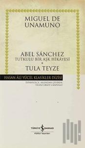 Abel Sanchez - Tula Teyze (Ciltli)