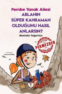 Ablanın Süper Kahraman Olduğunu Nasıl Anlarsın? - Pembe Yanak Ailesi