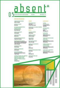 Absent / Üç Aylık Kültür ve Sanat Dergisi Sayı: 5 / Yaz 2017