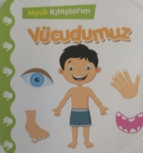 Minik Kitaplarım Vücudumuz