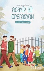 Acayip Bir Operasyon - Hz. Ebu Bekir'in Hayatı