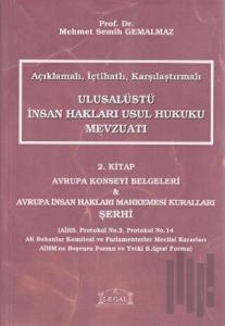 Açıklamalı, İçtihatlı, Karşılaştırmalı Ulusalüstü İnsan Hakları Usul Hukuku Mevzuatı 2. Kitap