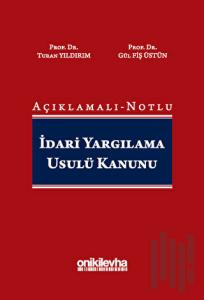 Açıklamalı-Notlu İdari Yargılama Usulü Kanunu (Ciltli)