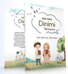 Adım Adım Dinimi Öğreniyorum - İnanç - İbadet - Siyer - Adab - ı Muaşeret
