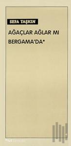 Ağaçlar Ağlar mı Bergama’da