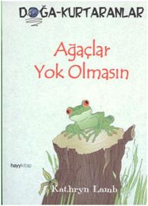 Ağaçlar Yok Olmasın  Doğa-Kurtaranlar