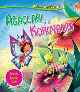 Ağaçları Koruyalım - Doğa Öyküleri