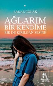 Ağlarım Bir Kendime Bir De Kırılgan Sesine