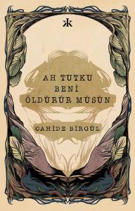 Ah Tutku Beni Öldürür Müsün
