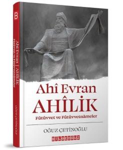 Ahi Evran Ahilik - Fütüvvet ve Fütüvvetnameler