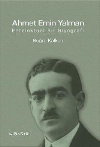 Ahmet Emin Yalman-Entelektüel Bir Biyografi