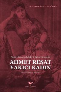 Ahmet Reşat Yakıcı Kadın - Popüler Romanlarda Kötücül Kadının Görünümü