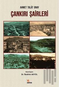 Ahmet Talat Onay - Çankırı Şairleri