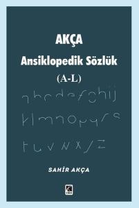 Akça Ansiklopedik Sözlük (A - L)
