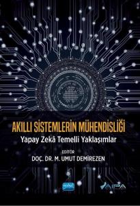 Akıllı Sistemlerin Mühendisliği - Yapay Zeka Temelli Yaklaşımlar