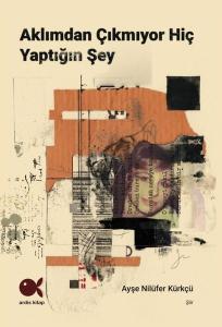 Aklımdan Çıkmıyor Hiç Yaptığın Şey (Ciltli)