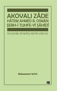 Akovalı Zde Htem Ahmed B. Osman Serh-i Tuhfe-yi Sahidi