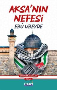 Aksa'nın Nefesi: Ebu Ubeyde