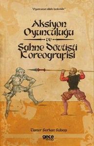 Aksiyon Oyunculuğu ve Sahne Dövüşü Koreografisi