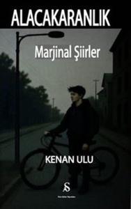 Alacakaranlık-Marjinal Şiirler