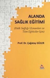 Alanda Sağlık Eğitimi - Halk Sağlığı Uzmanları ve Tüm Eğiticiler İçin