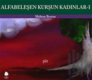 Alfabeleşen Kurşun Kadınlar - 1