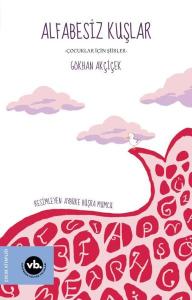 Alfabesiz Kuşlar - Çocuklar İçin Şiirler