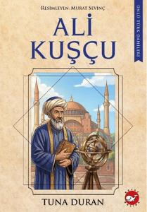 Ali Kuşçu - Ünlü Türk Dâhileri