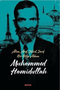 Alim Arif Zahid Zarif Bir Bilge Adam: Muhammed Hamidullah