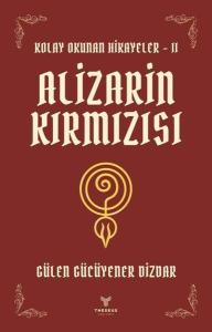 Alizarin Kırmızısı - Kolay Okunan Hikayeler 2