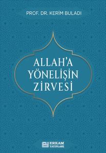Allah’a Yönelişin Zirvesi