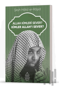 Allah Kimleri Sever? Kimler Allah’ı Sever?