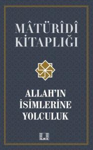 Allah'ın İsimlerine Yolculuk - Matüridi Kitaplığı