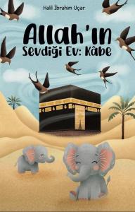 Allahın Sevdiği Ev: Kabe