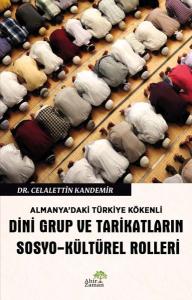 Almanya’daki Türkiye Kökenli Dini Grup ve Tarikatların  Sosyo-Kültürel Rolleri