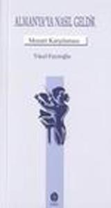 Almanya'ya Nasıl Geldik