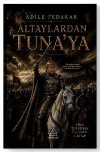 Altaylardan Tuna'ya