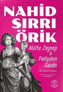 Alüfte Zeynep & Padişahın Gazabı - İki Büyük Hikaye