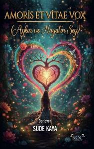 Amoris Et Vitae Vox - Aşkın ve Hayatın Sesi (Ciltli)