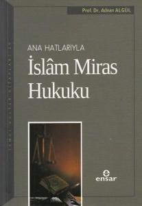 Ana Hatlarıyla İslam Miras Hukuku