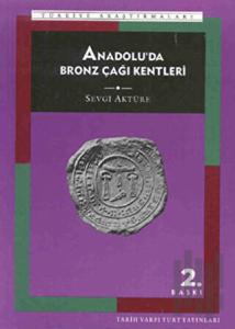 Anadolu’da Bronz Çağı Kentleri