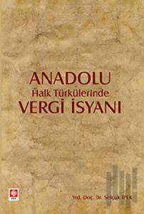 Anadolu Halk Türkülerinde Vergi İsyanı