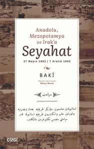 Anadolu, Mezopotamya ve Irak’a Seyahat 27 Mayıs 1892 | 7 Aralık 1892