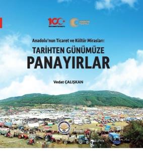 Anadolu'nun Ticaret ve Kültür Mirasları: Tarihten Günümüze Panayırlar (Ciltli)