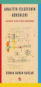 Analitik Felsefenin Kökenleri - Matematik Felsefeyi Nasıl Dönüştürdü?